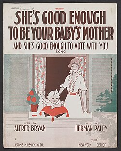 "She's Good Enough To Be Your Baby's Mother and She's Good Enough to Vote With You" Song by Herman Paley and Alfred Bryan, 1916