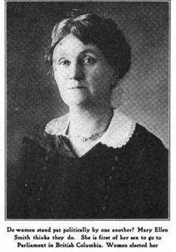 Mary Ellen Smith became the first woman in the Legislative Assembly of British Columbia in a 1918 by-election, the first election in which women of the province could vote.[18]