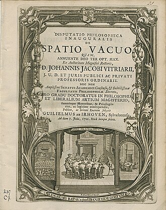 Dutch 18th century doctoral ceremony at Leiden University shown on the frontispiece of a PhD thesis, Netherlands. Disputatio philosophica inauguralis de spatio vacuo (lit. 'Inaugural Philosophical Disputation on Empty Space') by Guilielmus ab Irhoven (Willem van Irhoven) on the authority of the Rector magnificus Johannes Jacobus Vitriarius (Jan Jacob Glazenmaker), 7 July 1721.