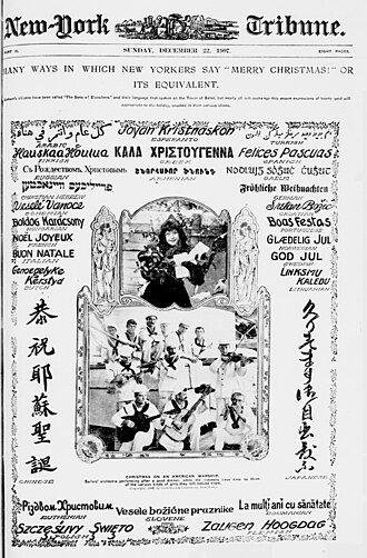 Poster from 1907: Many ways in which New Yorkers say "Merry Christmas" or its equivalent; in Arabic, Armenian, Chinese, Croatian, Czech, Dutch, Esperanto, Finnish, Flemish, French, Gaelic, German, Greek, Yiddish (labeled as "Christian Hebrew"), Hungarian, Italian, Japanese, Lithuanian, Norwegian, Polish, Portuguese, Romanian, Russian, Slovene, Spanish, Swedish, Turkish and Ukrainian."Gotham's citizens have been called "The Sons of Elsewhere", and their language that spoken at the Tower of Babel..."